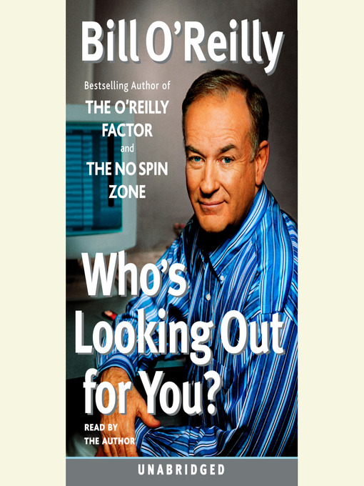 Title details for Who's Looking Out For You? by Bill O'Reilly - Available